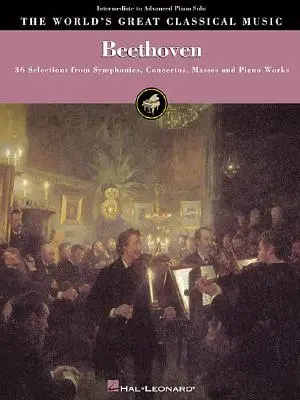 Beethoven - klavírne sólo pre mierne pokročilých: 36 výberov zo symfónií, koncertov, omší a klavírnych diel - Beethoven - Intermediate to Advanced Piano Solo: 36 Selections from Symphonies, Concertos, Masses and Piano Works