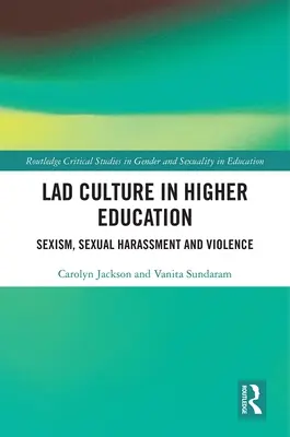 Lad Culture in Higher Education: Sexizmus, sexuálne obťažovanie a násilie - Lad Culture in Higher Education: Sexism, Sexual Harassment and Violence