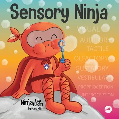 Zmyslový nindža: Detská kniha o zmyslových superschopnostiach a SPD, poruche spracovania zmyslov - Sensory Ninja: A Children's Book About Sensory Superpowers and SPD, Sensory Processing Disorder