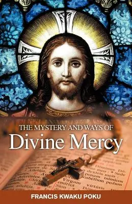Tajomstvo a cesty Božieho milosrdenstva - The Mystery and Ways of Divine Mercy