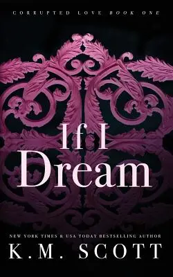 Ak sa mi sníva (Skorumpovaná láska #1): Špeciálne vydanie Paperback - If I Dream (Corrupted Love #1): Special Edition Paperback