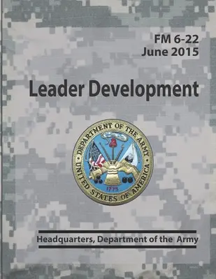 Rozvoj veliteľov FM 6-22 - Leader Development FM 6-22
