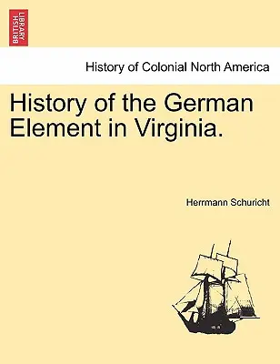 Dejiny nemeckého živlu vo Virgínii. - History of the German Element in Virginia.