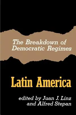 Rozpad demokratických režimov, Latinská Amerika - The Breakdown of Democratic Regimes, Latin America
