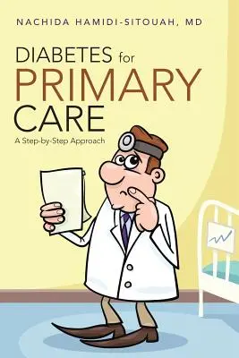 Diabetes pre primárnu starostlivosť: Prístup krok za krokom - Diabetes for Primary Care: A Step-by-Step Approach