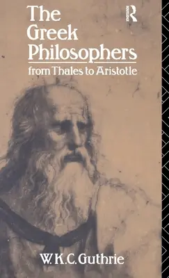 Grécki filozofi: Od Tálesa po Aristotela - The Greek Philosophers: From Thales to Aristotle