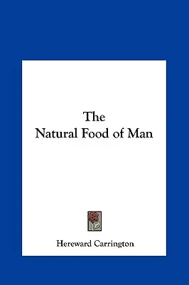 Prirodzená potrava človeka - The Natural Food of Man