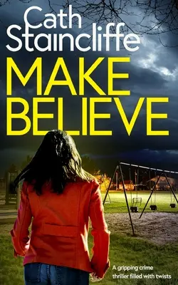 MAKE BELIEVE napínavý kriminálny triler plný zvratov - MAKE BELIEVE a gripping crime thriller filled with twists