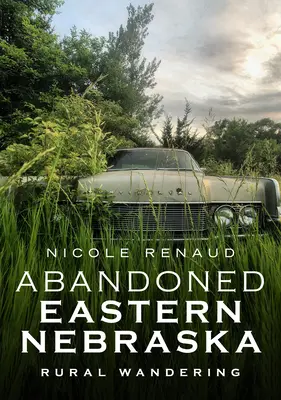 Opustená východná Nebraska: Putovanie po vidieku - Abandoned Eastern Nebraska: Rural Wandering