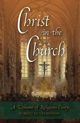 Kristus v Cirkvi: Zväzok náboženských esejí - Christ in the Church: A Volume of Religious Essays