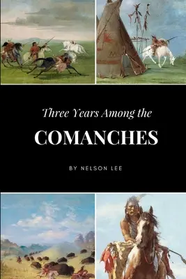 Tri roky medzi Komančmi - Three Years Among the Comanches