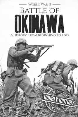 Bitka o Okinawu - Druhá svetová vojna: História od začiatku do konca - Battle of Okinawa - World War II: A History from Beginning to End