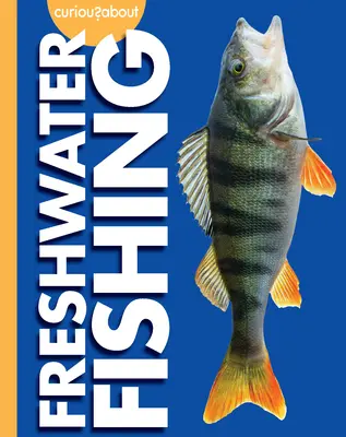 Zvedavý na sladkovodný rybolov - Curious about Freshwater Fishing
