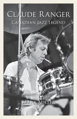 Claude Ranger: Kanadská jazzová legenda - Claude Ranger: Canadian Jazz Legend