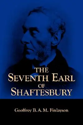 Siedmy gróf zo Shaftesbury, 1801-1885 - The Seventh Earl of Shaftesbury, 1801-1885