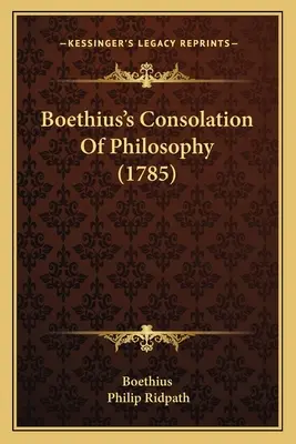 Boethius's Consolation Of Philosophy (1785)