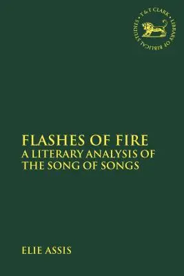 Záblesky ohňa: Literárna analýza Piesne piesní - Flashes of Fire: A Literary Analysis of the Song of Songs