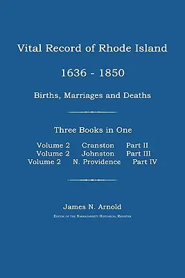 Životopisy Rhode Islandu 1636-1850: Narodenia, sobáše a úmrtia: Cranston, Johnston a North Providence, Rhode Island - Vital Record of Rhode Island 1636-1850: Births, Marriages and Deaths: Cranston, Johnston, and North Providence, Rhode Island