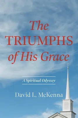 Triumfy jeho milosti - The Triumphs of His Grace