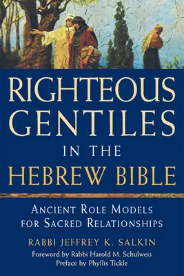 Spravodliví pohania v hebrejskej Biblii: Staroveké vzory pre posvätné vzťahy - Righteous Gentiles in the Hebrew Bible: Ancient Role Models for Sacred Relationships