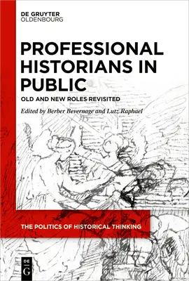 Profesionálni historici na verejnosti: Staré a nové úlohy prehodnotené - Professional Historians in Public: Old and New Roles Revisited