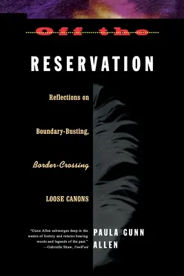 Mimo rezervácie: Úvahy o prekračovaní hraníc Voľné delá - Off the Reservation: Reflections on Boundary-Busting Border-Crossing Loose Cannons