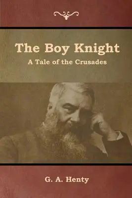 Chlapec rytier: Príbeh o križiackych výpravách - The Boy Knight: A Tale of the Crusades