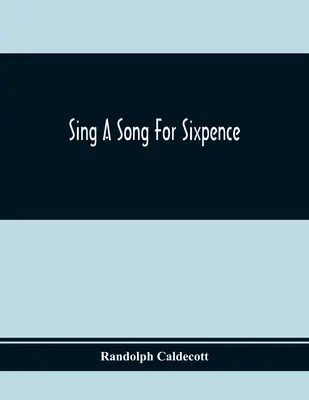 Spievaj pieseň za šesť pencí - Sing A Song For Sixpence
