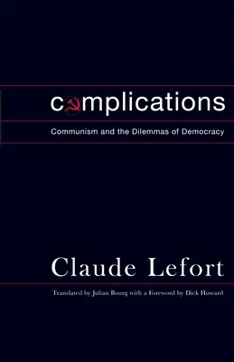 Komplikácie: Komunizmus a dilemy demokracie - Complications: Communism and the Dilemmas of Democracy
