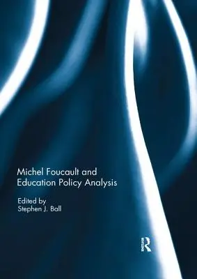Michel Foucault a analýza vzdelávacej politiky - Michel Foucault and Education Policy Analysis