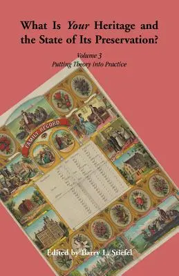Aké je vaše dedičstvo a stav jeho zachovania? 3. zväzok. Uplatňovanie teórie v praxi - What is Your Heritage and the State of its Preservation? Volume 3. Putting Theory into Practice