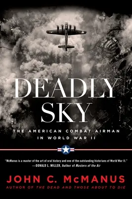 Smrtiace nebo: Americký bojový letec v druhej svetovej vojne - Deadly Sky: The American Combat Airman in World War II