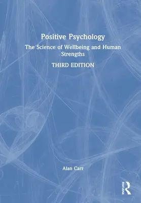 Pozitívna psychológia: Veda o pohode a silných stránkach človeka - Positive Psychology: The Science of Wellbeing and Human Strengths