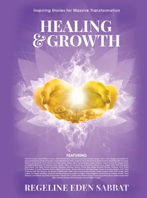Uzdravenie a rast: Inšpirujúce príbehy pre masívnu transformáciu - Healing & Growth: Inspiring Stories For Massive Transformation