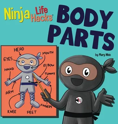 Ninja Life Hacks BODY PARTS: Perfektná detská kniha pre bábätká, batoľatá, predškolákov o častiach tela - Ninja Life Hacks BODY PARTS: Perfect Children's Book for Babies, Toddlers, Preschool About Body Parts