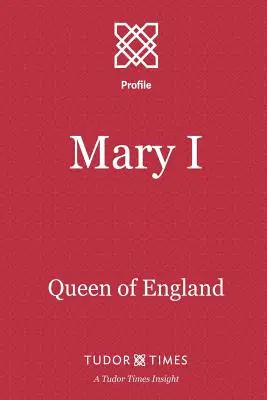 Mária I: kráľovná Anglicka - Mary I: Queen of England