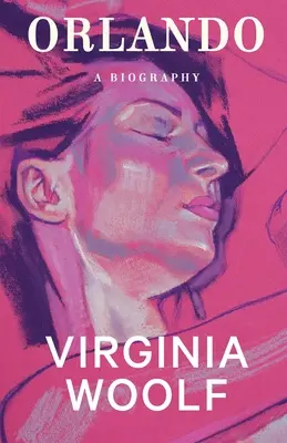 Orlando: Vydanie: Životopis - Orlando: A Biography