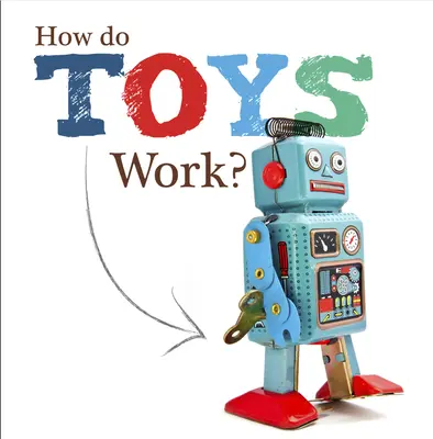 Ako fungujú hračky? - How Do Toys Work?