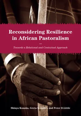 Prehodnotenie odolnosti v africkom pastierstve: Na ceste k vzťahovému a kontextuálnemu prístupu - Reconsidering Resilience in African Pastoralism: Towards a Relational and Contextual Approach