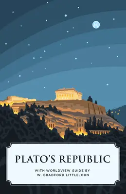 Platónova republika (Canon Classics Worldview Edition) - Plato's Republic (Canon Classics Worldview Edition)