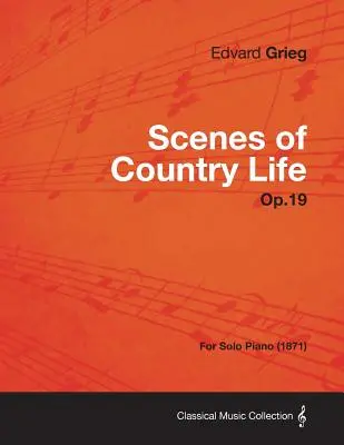 Scény z vidieckeho života op. 19 - pre sólový klavír (1871) - Scenes of Country Life Op.19 - For Solo Piano (1871)