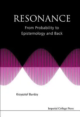 Rezonancia: Od pravdepodobnosti k epistemológii a späť - Resonance: From Probability to Epistemology and Back