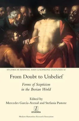 Od pochybností k nevere: Skepticizmus na Pyrenejskom polostrove - From Doubt to Unbelief: Forms of Scepticism in the Iberian World