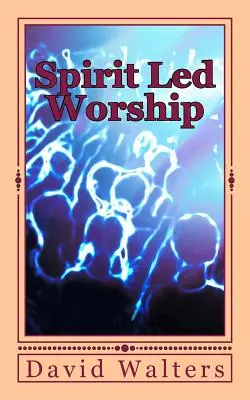 Duchom vedené uctievanie - Spirit Led Worship