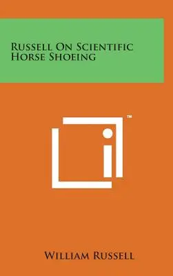 Russell o vedeckom podkúvaní koní - Russell on Scientific Horse Shoeing
