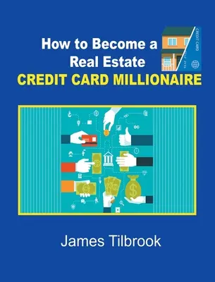 Ako sa stať milionárom z kreditnej karty na nehnuteľnosti - How to Become a Real Estate Credit Card Millionaire
