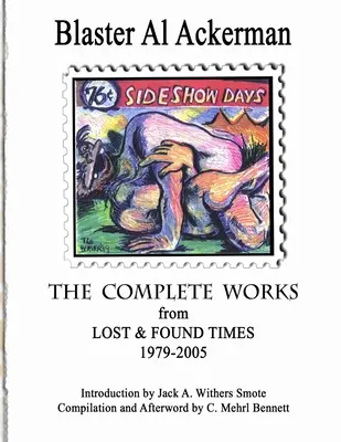 KOMPLETNÉ DIELO zo Stratených a nájdených časov 1979-2005 Úvod: Jack A. Withers Smote - Zostavenie a doslov: C. Mehrl Bennett - THE COMPLETE WORKS from LOST & FOUND TIMES 1979-2005 Introduction by Jack A. Withers Smote - Compilation and Afterword by C. Mehrl Bennett
