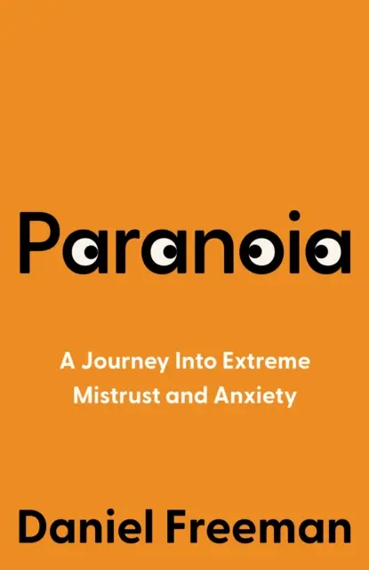 Paranoja - Cesta do krajnej nedôvery a úzkosti - Paranoia - A Journey into Extreme Mistrust and Anxiety
