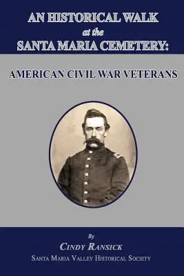 Historická prechádzka na cintoríne Santa Maria: Veteráni americkej občianskej vojny - An Historical Walk at the Santa Maria Cemetery: American Civil War Veterans