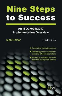 Deväť krokov k úspechu: Prehľad implementácie normy ISO 27001 - Nine Steps to Success: An ISO 27001 Implementation Overview